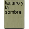 Lautaro y La Sombra by Pablo Zweig