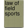 Law Of Field Sports by Tim Russ