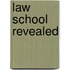 Law School Revealed