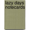 Lazy Days Notecards door Onbekend