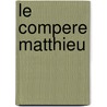 Le Compere Matthieu door . Anonymous