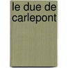 Le Due De Carlepont door Louis Amde Eugne Achard