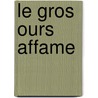 Le Gros Ours Affame door Don Wood