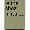 Le The Chez Miranda door Paul Adam