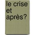 Le crise et après?