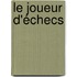 Le joueur d'échecs