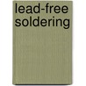 Lead-Free Soldering door Onbekend
