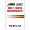 Leadership Legacies by Myles Ph.D. Martel