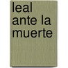 Leal Ante la Muerte by J.D. Robb