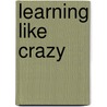 Learning Like Crazy by Foreign Service Institute