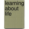 Learning about Life by LaJoyce Shrom