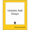 Lectures And Essays door Thomas Henry Huxley