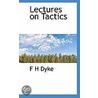 Lectures On Tactics by F.H. Dyke