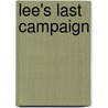 Lee's Last Campaign door John C. Gorman