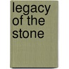Legacy Of The Stone by Christine Anderson