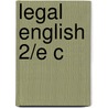 Legal English 2/e C by Teresa Kissane Brostoff