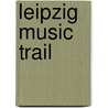 Leipzig Music Trail door Cornelia Thierbach