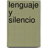 Lenguaje y Silencio door Georges Steiner