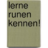 Lerne Runen kennen! door Walther Blachetta