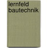 Lernfeld Bautechnik by Unknown