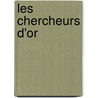 Les Chercheurs D'Or door Pierre Hamp