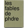 Les Fables de Phdre by Ulysse Robert