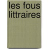 Les Fous Littraires door Gustave Brunet