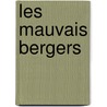 Les Mauvais Bergers door Octave Mirbeau