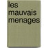 Les Mauvais Menages