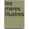 Les Meres Illustres door M. De Lescure
