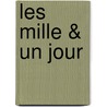 Les Mille & Un Jour door Anonymous Anonymous
