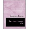 Les Morts Vont Vite by pere Alexandre Dumas