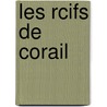 Les Rcifs de Corail by Professor Charles Darwin