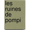 Les Ruines de Pompi by Stanislao D. Aloe