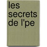 Les Secrets de L'Pe door Csar Lecat Bazancourt