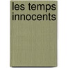 Les Temps Innocents door Emile Henriot