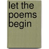 Let the Poems Begin door Onbekend