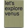Let's Explore Venus by Helen Orme