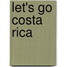 Let's Go Costa Rica door Let'S. Go Inc