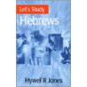 Let's Study Hebrews by Hywel R. Jones