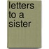 Letters To A Sister