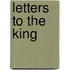 Letters To The King