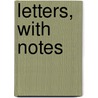 Letters, With Notes door Catherine Govion Broglio Solari