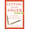 Letting Go Of Anger door Ronald T. Potter-Efron