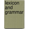 Lexicon And Grammar door Joseph E. Emonds