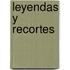 Leyendas y Recortes