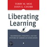 Liberating Learning door Terry M. Moe