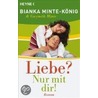 Liebe? Nur mit dir! door Bianka Minte-König