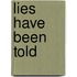 Lies Have Been Told