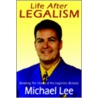 Life After Legalism door Michael Lee
